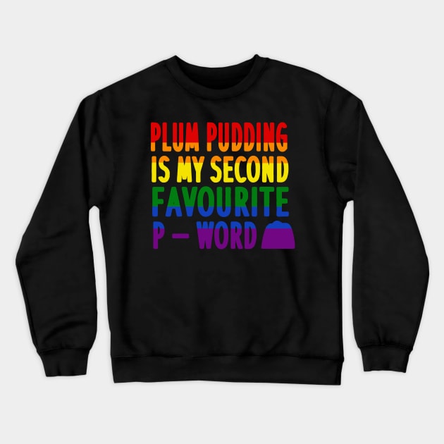 Christmas Plum Pudding Christmas Dinner Gay LGBT Crewneck Sweatshirt by FindYourFavouriteDesign